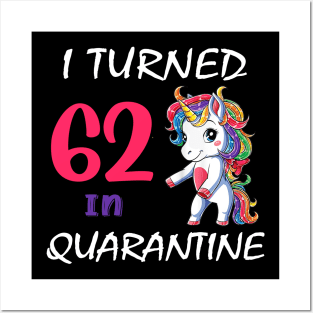 I Turned 62 in quarantine Cute Unicorn Posters and Art